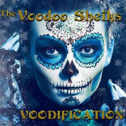 The Voodoo Sheiks - Voodification (Deluxe Edition) (2018)