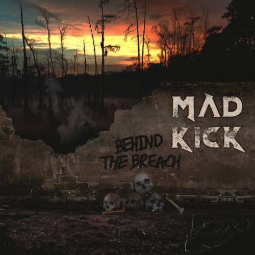 Mad Kick - Behind the Breach (2018)