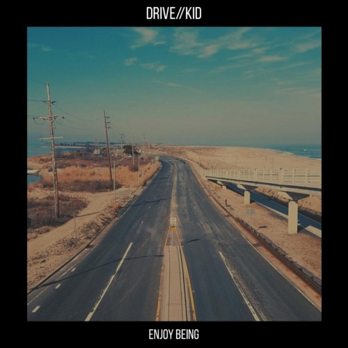 Drive, Kid - Enjoy Being (2018)