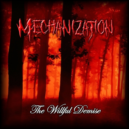 Mechanization - The Willful Demise (2018)
