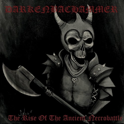 Darkenbachammer - The Rise of the Ancient Necrobattle (EP) (2018)