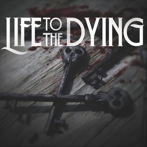 Life to the Dying - Life to the Dying (2018)