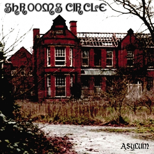 Shrooms Circle - Asylum (2018)