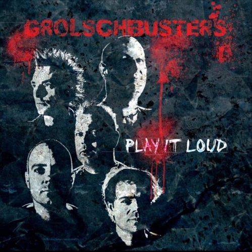 Grolschbusters - Play It Loud (2018)