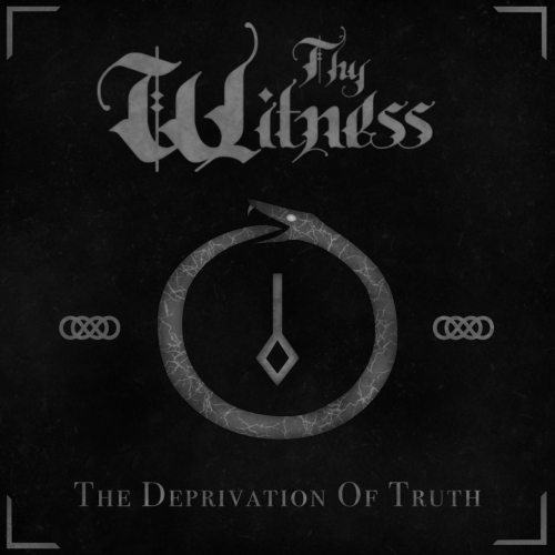 Thy Witness - The Deprivation of Truth (EP) (2018)