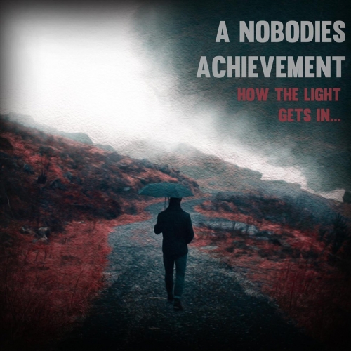 A Nobodies Achievement - How the Light Gets In... (EP) (2018)