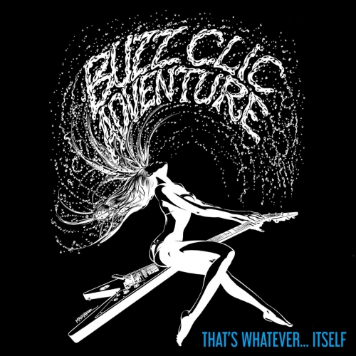 Buzz Clic Adventure - That's Whatever... Itself (2018)