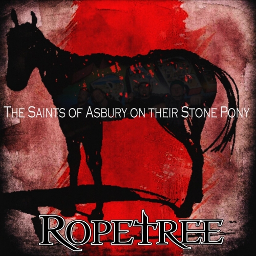 Ropetree - The Saints of Asbury on Their Stone Pony (2018)