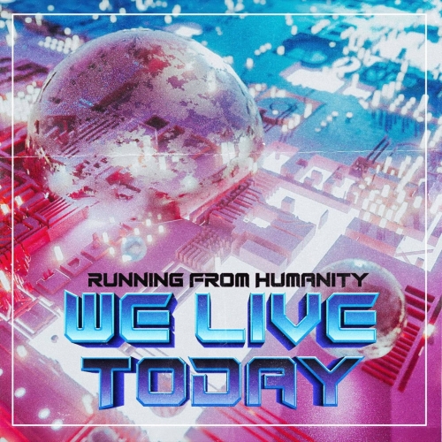 Running from Humanity - We Live Today (EP) (2018)