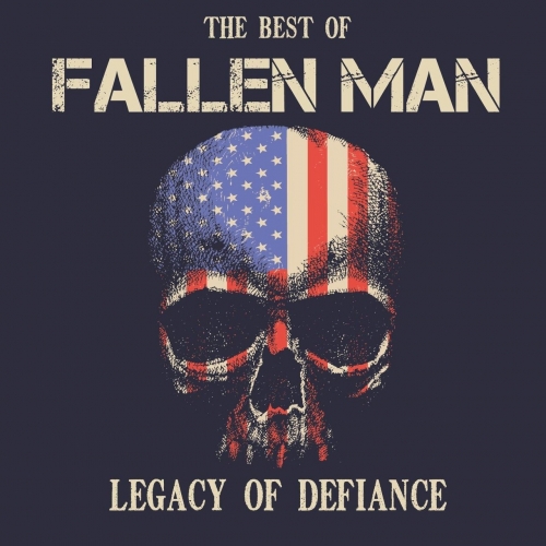Fallen Man - Legacy of Defiance (The Best of Fallen Man) (2018)