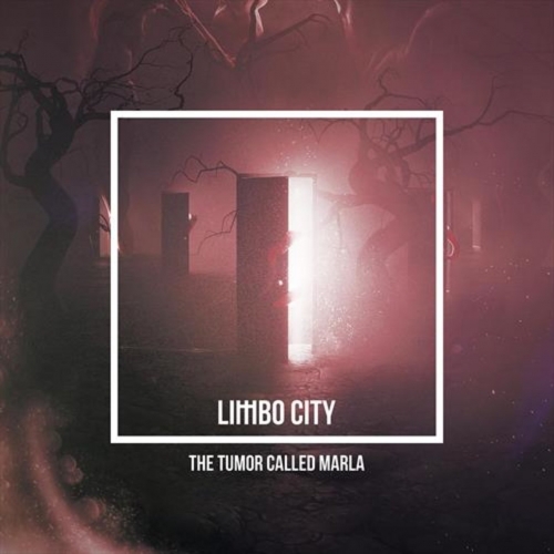 The Tumor Called Marla - Limbo City (2018)