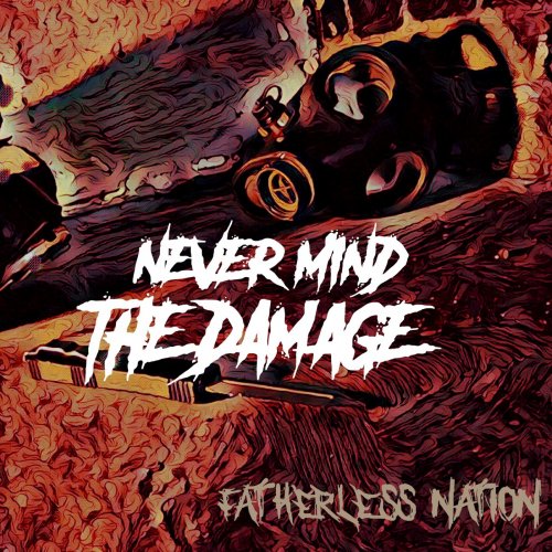 Never Mind The Damage - Fatherless Nation (2018)