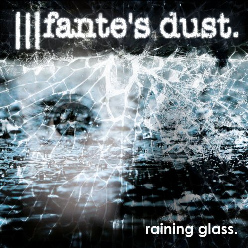Fante's Dust - Raining Glass (2018)