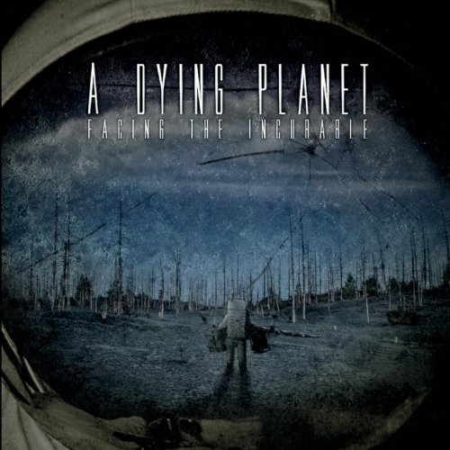 A Dying Planet - Facing the Incurable (2018)