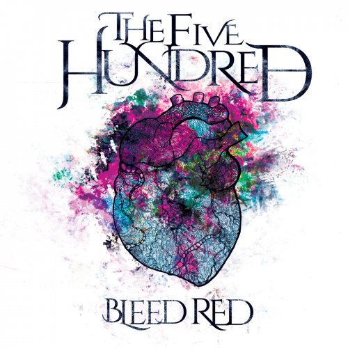 The Five Hundred - Bleed Red (2018)