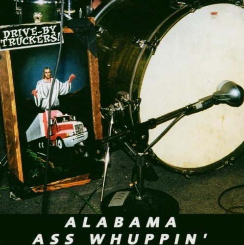 Drive-By Truckers - Alabama Ass Whuppin' [Reissue 2002] (2000)