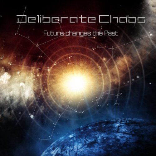 Deliberate Chaos - Future Changes The Past (2013)