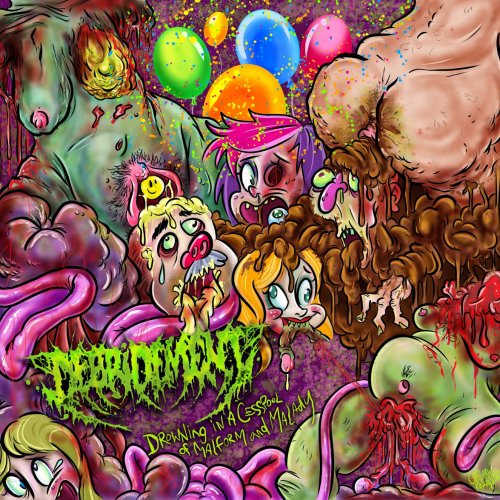 Debridement - Drowning In A Cesspool Of Malform And Malady (2018)