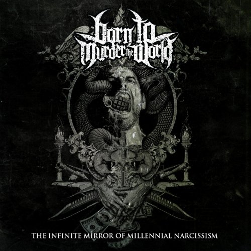 Born To Murder The World - The Infinite Mirror of Millennial Narcissism (2018)