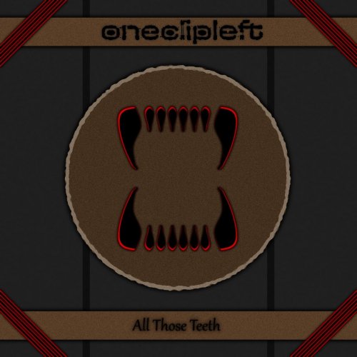 oneclipleft - All Those Teeth (2018)