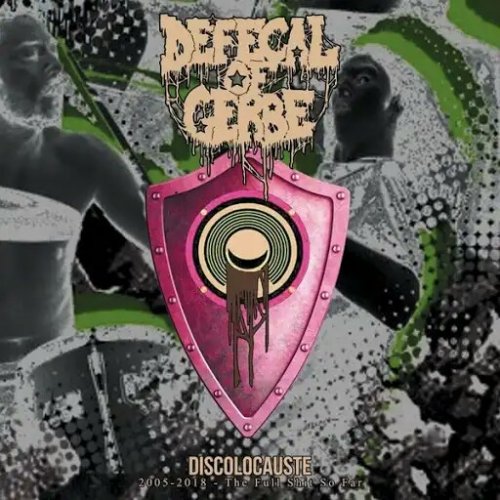 Defecal of Gerbe - Discolocauste: 2005-2018 - The Full Shit So Far (2018)
