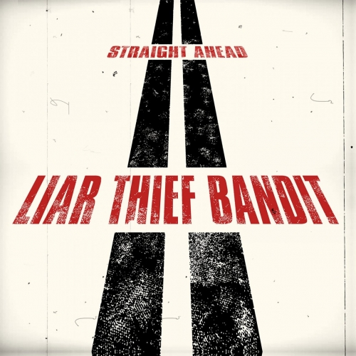 Liar Thief Bandit - Straight Ahead (2018)