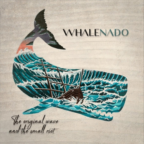 Whale Nado - The Original Wave and the Small Riot (2018)
