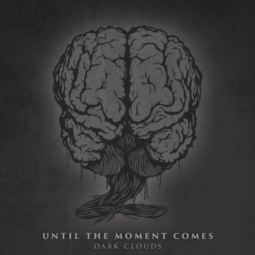 Until the Moment Comes - Dark Clouds (EP) (2018)