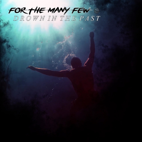 For the Many Few - Drown in the Past (EP) (2018)