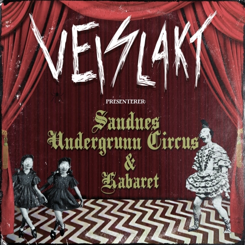 Veislakt - Sandnes Undergrunn Circus & Kabaret (2018)