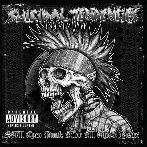 Suicidal Tendencies - Still Cyco Punk After All These Years (2018)