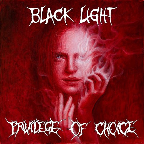 Black Light - Privilege Of Choice (2018)
