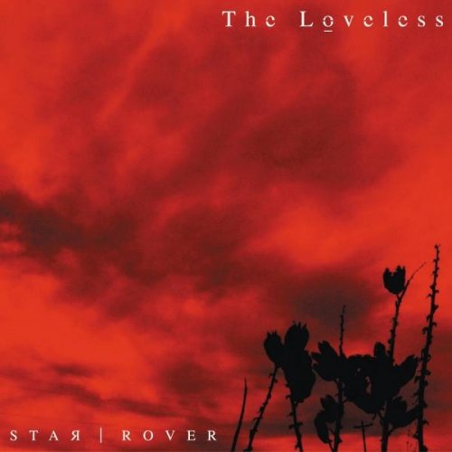 The Loveless - Star | Rover (2002)