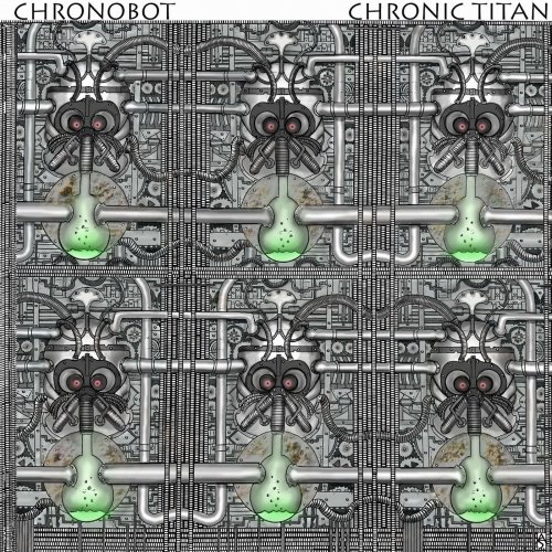 Chronobot - Chronic Titan (2018)