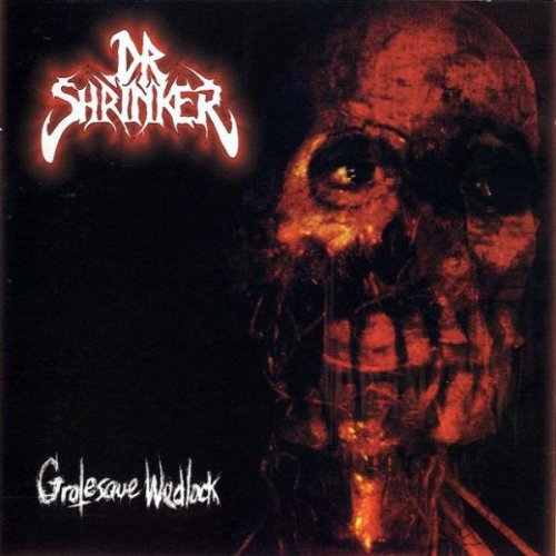 Dr. Shrinker - Grotesque Wedlock (2004)