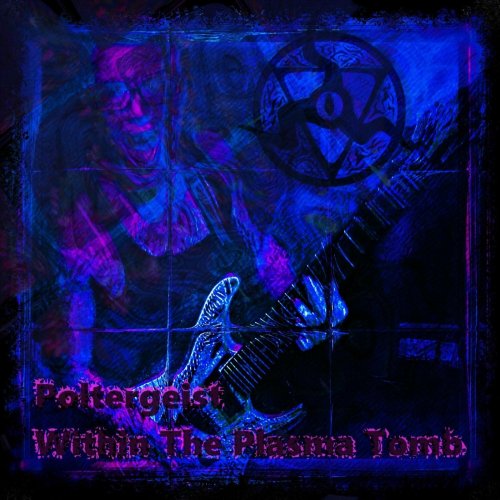 Jake Zajac - Poltergeist Within the Plasma Tomb (2018)