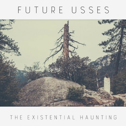 Future Usses - The Existential Haunting (2018)