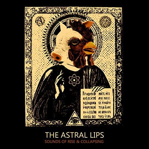 The Astral Lips - Sounds of Rise & Collapsing (2018)