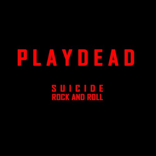 Playdead - Suicide Rock And Roll (2018)