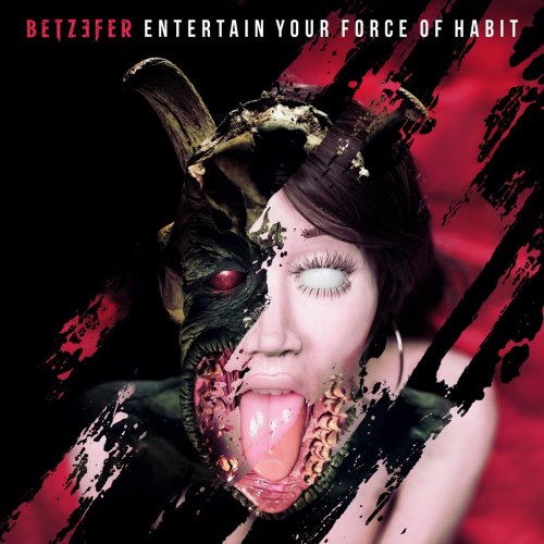 Betzefer - Entertain Your Force of Habit (2018)