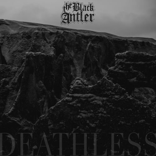The Black Antler - Deathless (2018)