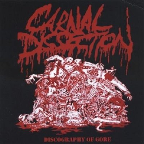 Carnal Dissection - Discography Of Gore (Compilation) (2012)