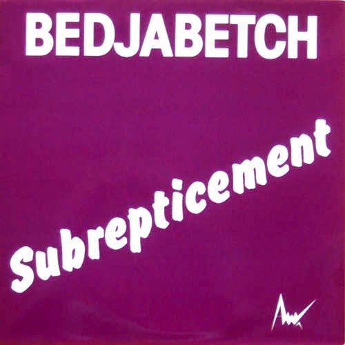 Bedjabetch - Subrepticement (1979)
