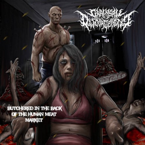 Chainsaw Disgorgement - Butchered In The Back Of The Human Meat Market (2018)