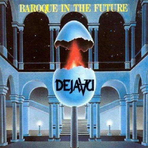 Deja Vu - Baroque In The Future (1988)