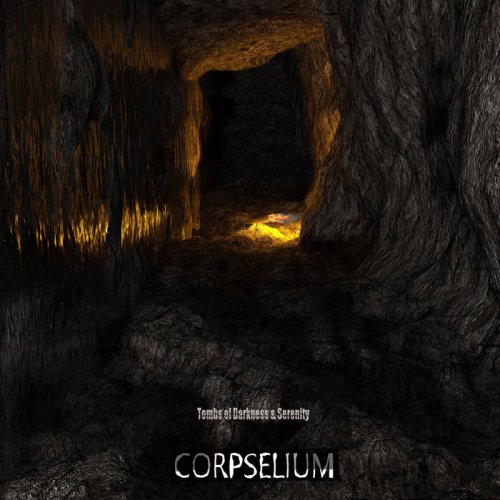 Corpselium - Tombs Of Darkness & Serenity (2018)