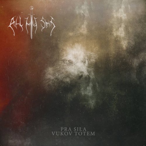 All My Sins - Pra Sila - Vukov Totem (2018)