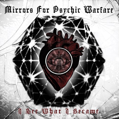 Mirrors For Psychic Warfare - I See What I Became (2018)