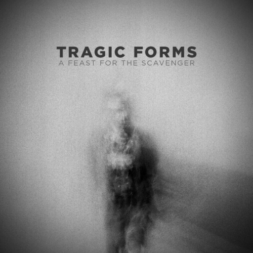Tragic Forms - A Feast for the Scavenger (2018)