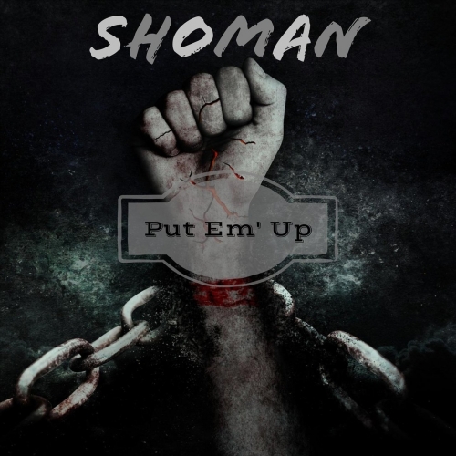 Shoman - Put 'Em Up (2018)